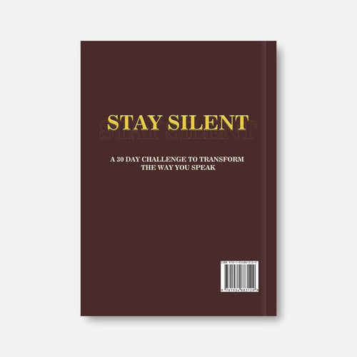 Stay Silent: 30 Days to Better Communication & Emotional Control